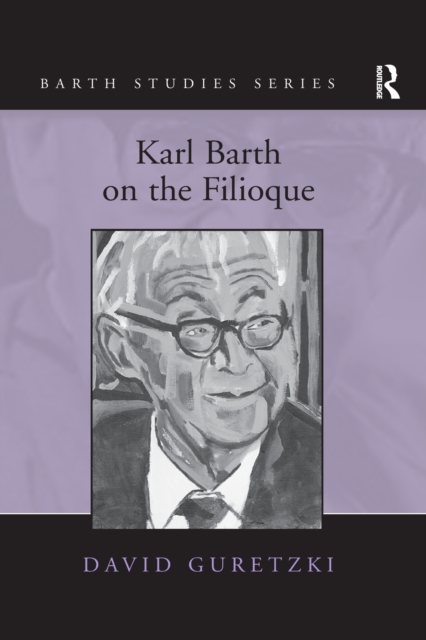 Karl Barth on the Filioque, Paperback / softback Book