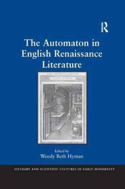 The Automaton in English Renaissance Literature, Paperback / softback Book