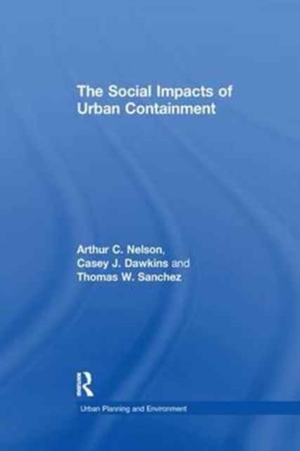 The Social Impacts of Urban Containment, Paperback / softback Book