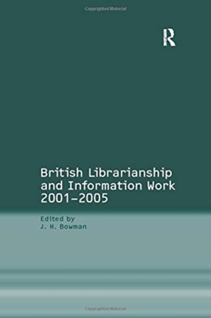British Librarianship and Information Work 2001–2005, Paperback / softback Book