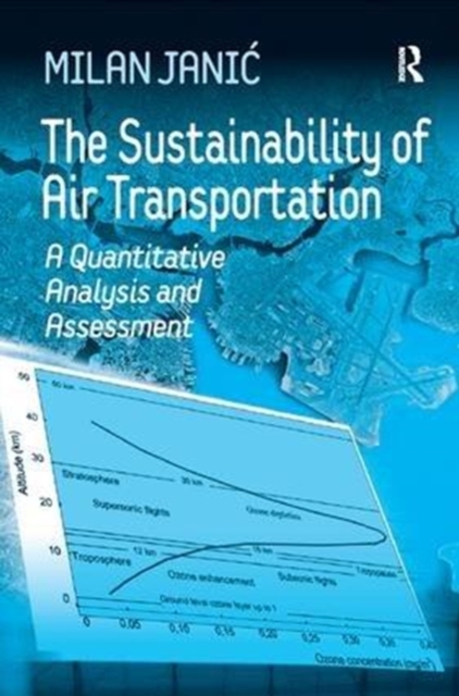 The Sustainability of Air Transportation : A Quantitative Analysis and Assessment, Paperback / softback Book