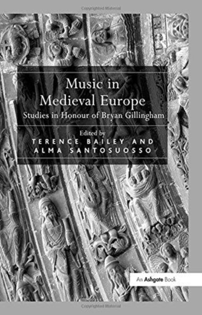Music in Medieval Europe : Studies in Honour of Bryan Gillingham, Paperback / softback Book