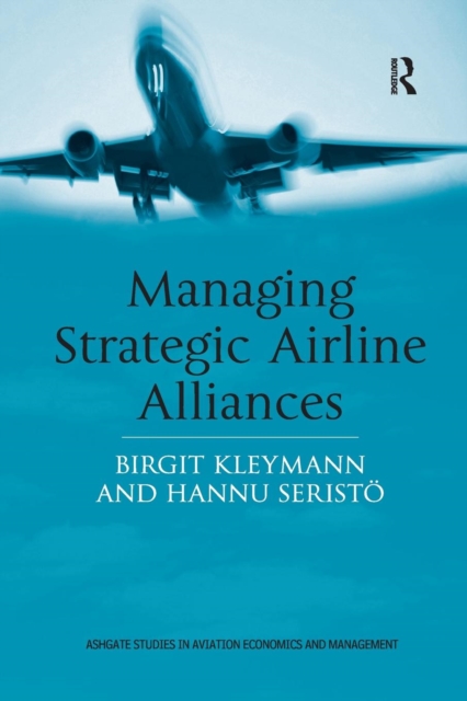 Managing Strategic Airline Alliances, Paperback / softback Book