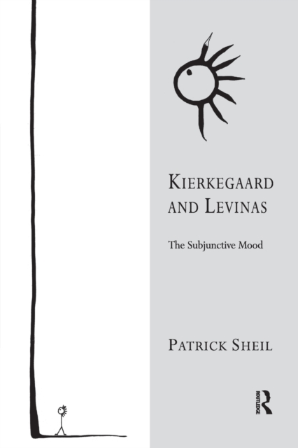 Kierkegaard and Levinas : The Subjunctive Mood, Paperback / softback Book