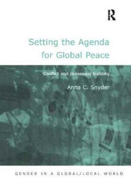Setting the Agenda for Global Peace : Conflict and Consensus Building, Paperback / softback Book