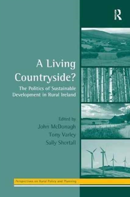 A Living Countryside? : The Politics of Sustainable Development in Rural Ireland, Paperback / softback Book