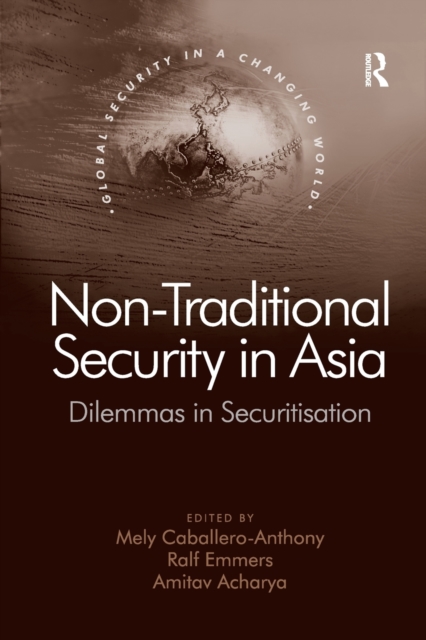 Non-Traditional Security in Asia : Dilemmas in Securitization, Paperback / softback Book