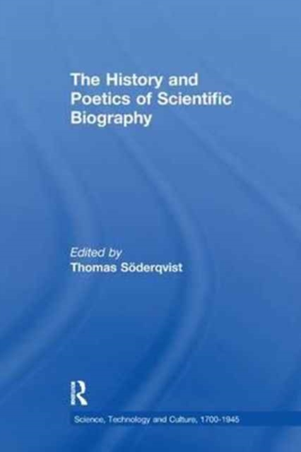 The History and Poetics of Scientific Biography, Paperback / softback Book