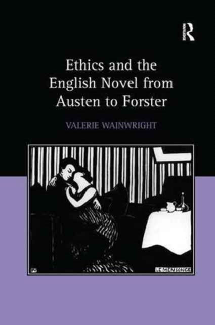 Ethics and the English Novel from Austen to Forster, Paperback / softback Book