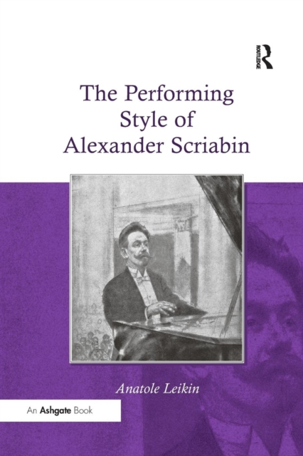The Performing Style of Alexander Scriabin, Paperback / softback Book