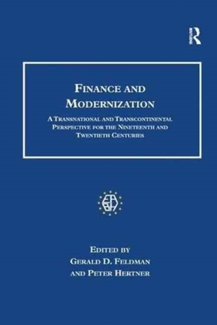 Finance and Modernization : A Transnational and Transcontinental Perspective for the Nineteenth and Twentieth Centuries, Paperback / softback Book