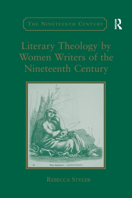 Literary Theology by Women Writers of the Nineteenth Century, Paperback / softback Book