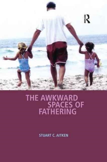 The Awkward Spaces of Fathering, Paperback / softback Book