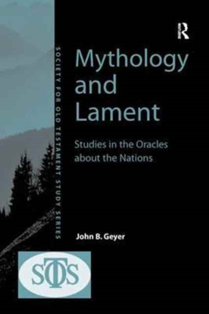 Mythology and Lament : Studies in the Oracles about the Nations, Paperback / softback Book