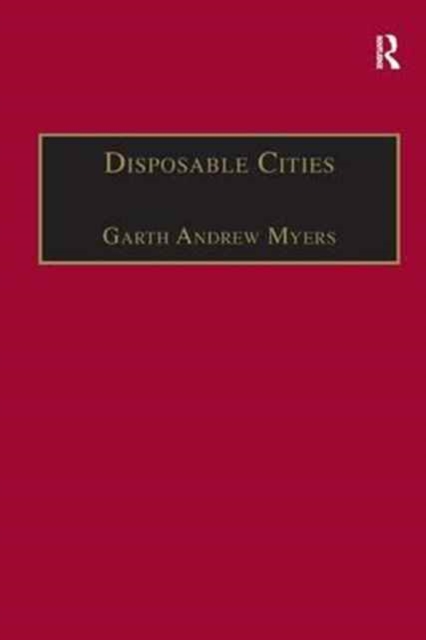 Disposable Cities : Garbage, Governance and Sustainable Development in Urban Africa, Paperback / softback Book