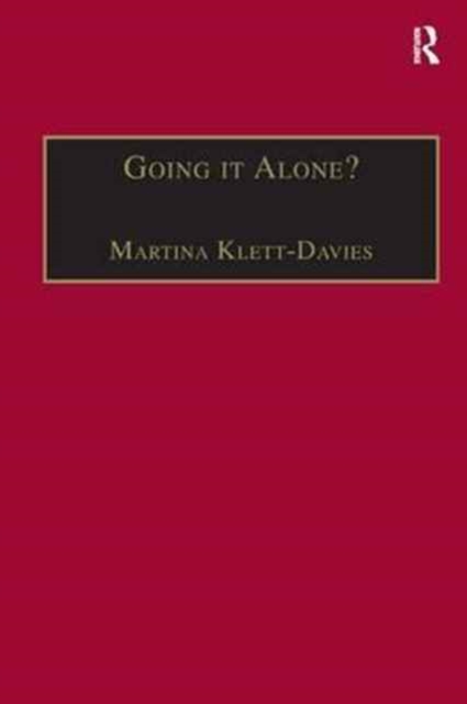 Going it Alone? : Lone Motherhood in Late Modernity, Paperback / softback Book