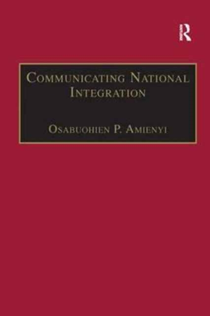 Communicating National Integration : Empowering Development in African Countries, Paperback / softback Book