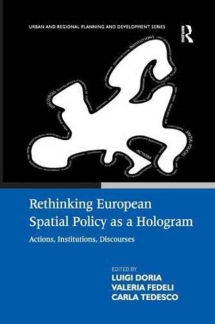 Rethinking European Spatial Policy as a Hologram : Actions, Institutions, Discourses, Paperback / softback Book