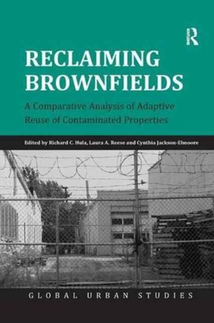 Reclaiming Brownfields : A Comparative Analysis of Adaptive Reuse of Contaminated Properties, Paperback / softback Book