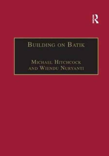 Building on Batik : The Globalization of a Craft Community, Paperback / softback Book