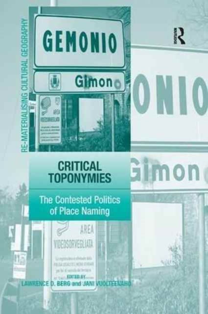 Critical Toponymies : The Contested Politics of Place Naming, Paperback / softback Book