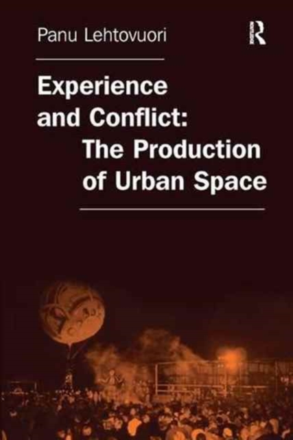 Experience and Conflict: The Production of Urban Space, Paperback / softback Book