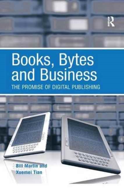 Books, Bytes and Business : The Promise of Digital Publishing, Paperback / softback Book