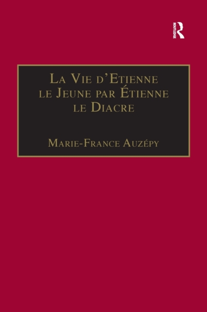 La Vie d'Etienne le Jeune par Etienne le Diacre : Introduction, edition et Traduction, Paperback / softback Book