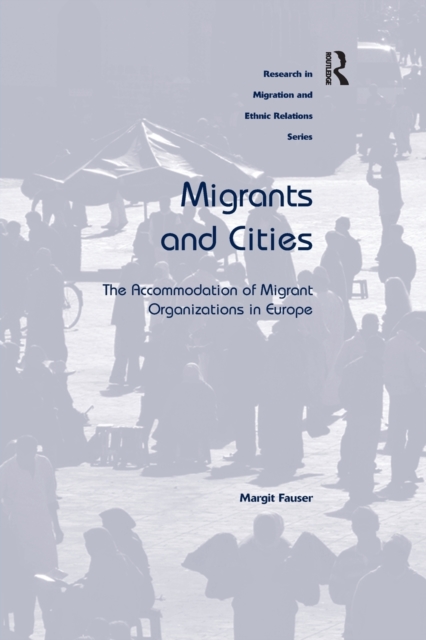 Migrants and Cities : The Accommodation of Migrant Organizations in Europe, Paperback / softback Book