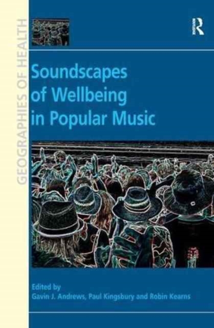 Soundscapes of Wellbeing in Popular Music, Paperback / softback Book