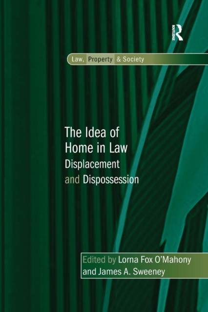 The Idea of Home in Law : Displacement and Dispossession, Paperback / softback Book