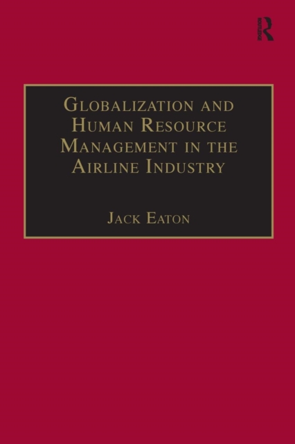 Globalization and Human Resource Management in the Airline Industry, Paperback / softback Book