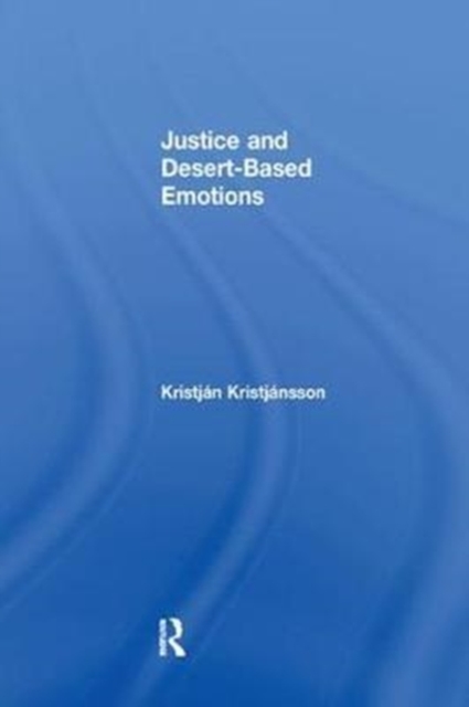 Justice and Desert-Based Emotions, Paperback / softback Book