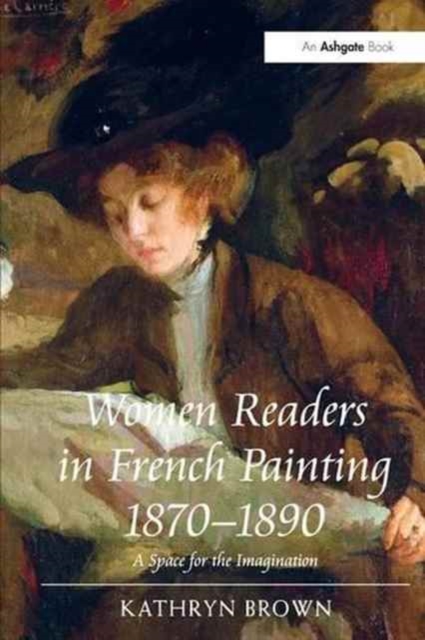 Women Readers in French Painting 1870-1890 : A Space for the Imagination, Paperback / softback Book