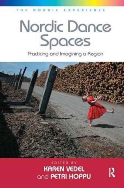 Nordic Dance Spaces : Practicing and Imagining a Region, Paperback / softback Book