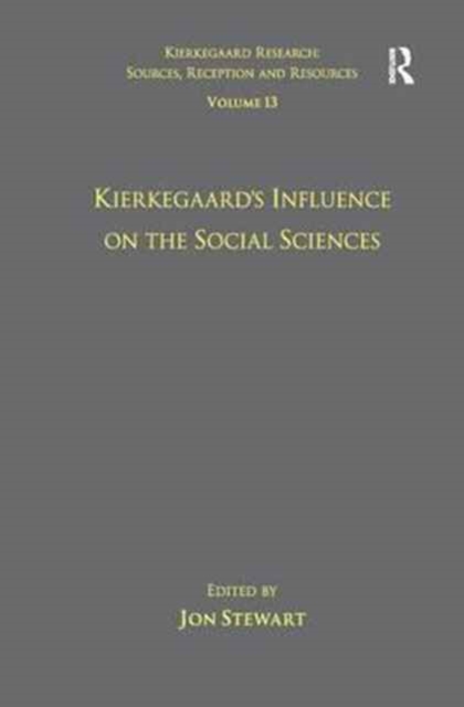 Volume 13: Kierkegaard's Influence on the Social Sciences, Paperback / softback Book