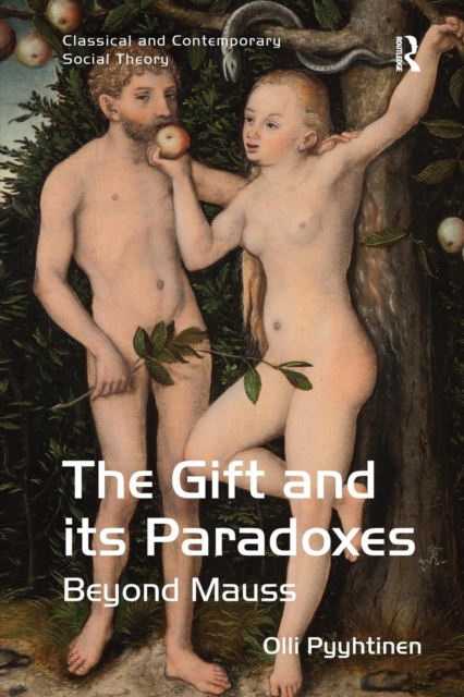 The Gift and its Paradoxes : Beyond Mauss, Paperback / softback Book