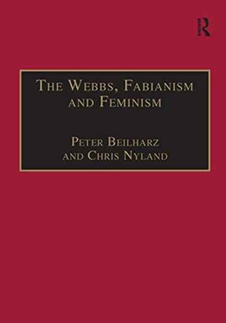 The Webbs, Fabianism and Feminism : Fabianism and the Political Economy of Everyday Life, Paperback / softback Book