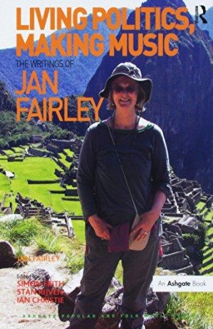Living Politics, Making Music : The Writings of Jan Fairley, Paperback / softback Book