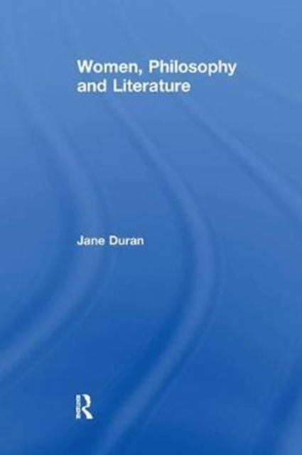 Women, Philosophy and Literature, Paperback / softback Book
