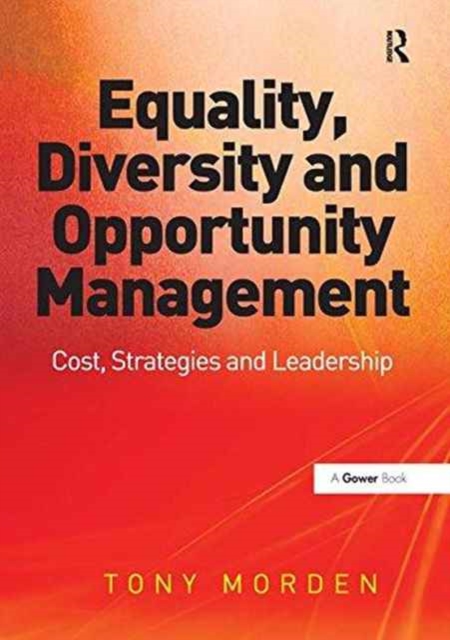 Equality, Diversity and Opportunity Management : Costs, Strategies and Leadership, Paperback / softback Book