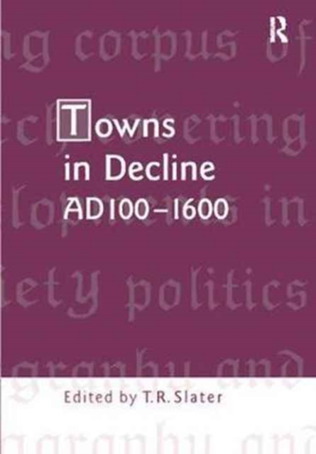 Towns in Decline, AD100–1600, Paperback / softback Book
