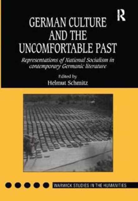 German Culture and the Uncomfortable Past : Representations of National Socialism in Contemporary Germanic Literature, Paperback / softback Book