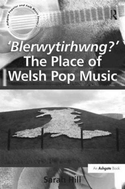 'Blerwytirhwng?' The Place of Welsh Pop Music, Paperback / softback Book