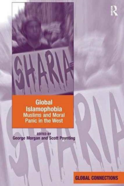 Global Islamophobia : Muslims and Moral Panic in the West, Paperback / softback Book