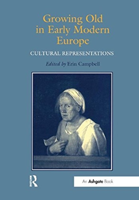 Growing Old in Early Modern Europe : Cultural Representations, Paperback / softback Book
