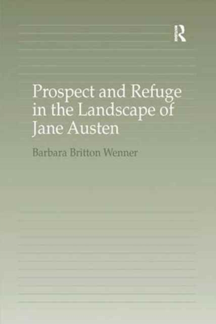 Prospect and Refuge in the Landscape of Jane Austen, Paperback / softback Book