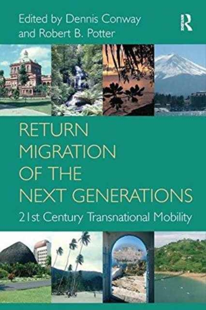 Return Migration of the Next Generations : 21st Century Transnational Mobility, Paperback / softback Book