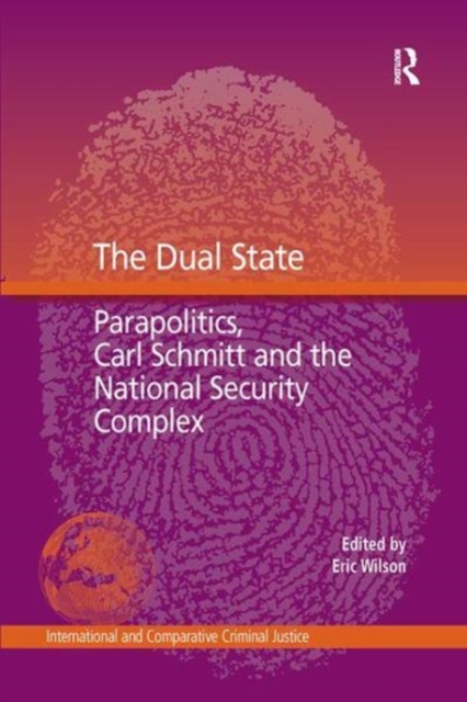 The Dual State : Parapolitics, Carl Schmitt and the National Security Complex, Paperback / softback Book