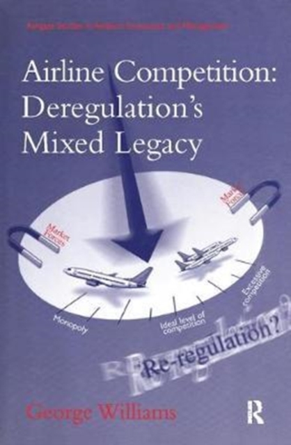 Airline Competition: Deregulation's Mixed Legacy, Paperback / softback Book